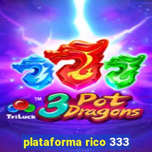 plataforma rico 333